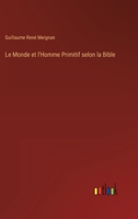 Le Monde et l'Homme Primitif selon la Bible 1143828755 Book Cover