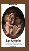 Novena De San Antonio De Padua Para Encontrar Cosas Perdidas o Para Asuntos de Amor y Matrimonio 1625043287 Book Cover