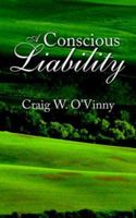 A Conscious Liability 1425936644 Book Cover