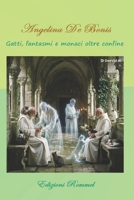 Gatti, fantasmi e monaci oltre confine (Italian Edition) B0G7F49P43 Book Cover