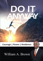 Do it Anyway: Courage, Power, & Resilience 0359133843 Book Cover