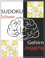 Sudoku Schwer Gehirnjogging: Rätselbuch für Erwachsene - Sudokus für Fortgeschrittene und Profis - Hochwertige Aufmachung für Kenner Super Geschenk B084DGDW61 Book Cover
