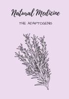 Natural Medicine: The Adaptogens 1720478279 Book Cover