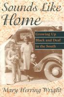 Sounds Like Home: Growing Up Black and Deaf in the South 1563680807 Book Cover