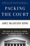 Packing the Court: The Rise of Judicial Power and the Coming Crisis of the Supreme Court 0143117416 Book Cover