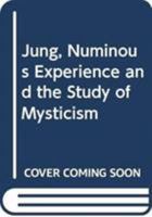 Jung, Numinous Experience and the Study of Mysticism 041537409X Book Cover