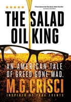 The Salad Oil King: An American Tale of Greed Gone Mad 0991477391 Book Cover