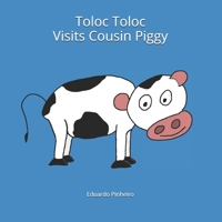 Toloc Toloc Visits Cousin Piggy B085RRZKM4 Book Cover