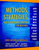 Methods, Strategies, and Elementary Content for Beating AEPA, FTCE, ICTS, MSAT, MTEL, MTTC, NMTA, NYSTCE, OSAT, PLACE, PRAXIS, and TEXES (Boosalis Series) 0205425607 Book Cover