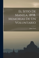 El Sitio De Manila, 1898. Memorias De Un Voluntario 1018034072 Book Cover