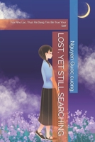Lost, Yet Still Searching: T?a Nhu L?c, Th?c Ra Ðang Tìm: Be True Your Self B0FRX2T4SN Book Cover