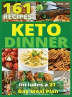 Keto Dinner: 161 Easy To Follow Recipes for Ketogenic Weight-Loss, Natural Hormonal Health & Metabolism Boost for Women Over 50 - Includes a 21 Day Meal Plan 1801698112 Book Cover