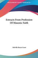 Extracts From Profession Of Masonic Faith 1417944994 Book Cover