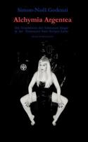 Alchymia Argentea: Die Gralshüterin der Schwarzen Magie und der Freimaurer Ihrer Ewigen Liebe 383349008X Book Cover