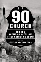 90 Church: The True Story of the Narcotics Squad from Hell 1250067332 Book Cover