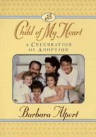 Child of My Heart: A Celebration of Adoption 0425169014 Book Cover