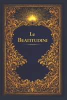Le Beatitudini: Il ritratto divino di Cristo della vera beatitudine (Italian Edition) B0GM6FWYT7 Book Cover