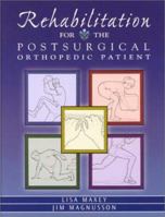 Rehabilitation for the Post-Surgical Orthopedic Patient 0323001661 Book Cover
