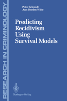 Predicting Recidivism Using Survival Models (Research in Criminology) 1461283434 Book Cover