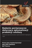 Badanie porównawcze dotyczace optymalizacji produkcji celulazy (Polish Edition) 620074632X Book Cover