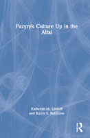 Pazyryk Culture Up in the Altai null Book Cover