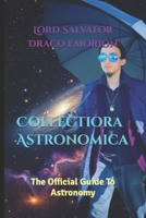Collectiora Astronomica: The Official Guide To Astronomy B0GNS5CZ23 Book Cover