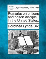 Remarks on prisons and prison disciple in the United States. 124005288X Book Cover