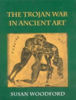 The Trojan War in Ancient Art 0801481643 Book Cover