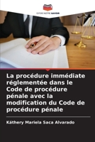 La procédure immédiate réglementée dans le Code de procédure pénale avec la modification du Code de procédure pénale (French Edition) 6206657698 Book Cover