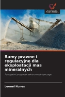 Ramy prawne i regulacyjne dla eksploatacji mas mineralnych: Portugalski przypadek sektora wydobywczego (Polish Edition) 6208727332 Book Cover