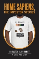 Home Sapiens, the Impostor Species: Remastering Humanity 1665792965 Book Cover
