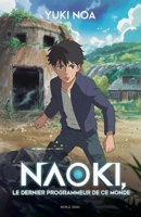 Naoki, le dernier programmeur de ce monde (French Edition) B0DZV6TVB2 Book Cover