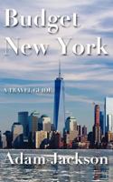 Budget New York: A Travel Guide 1548399280 Book Cover
