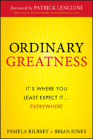 Ordinary Greatness: It's Where You Least Expect It ... Everywhere 0470461721 Book Cover