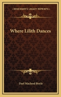 Where Lilith Dances 1116955229 Book Cover