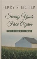 Seeing Your Face Again 0736955135 Book Cover