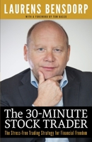 The 30-Minute Stock Trader: The Stress-Free Trading Strategy for Financial Freedom 1619615738 Book Cover