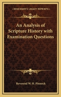 An Analysis of Scripture History with Examination Questions 1162765968 Book Cover