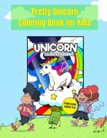 Pretty Unicorn Coloring Book for Kids: 8.5X11 Inches Amazing Unicorn Coloring Book For Kids Ages 4-8, Magical Coloring For Girls & Boys (Unicorn Coloring Book) B08LQX6KYY Book Cover