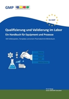 Qualifizierung und Validierung im Labor. Ein Handbuch für Equipment und Prozesse: Mit Fallbeispielen, Templates und einem Pharmatechnik-Wörterbuch. B0FVX954K3 Book Cover