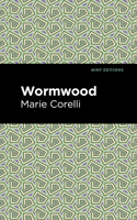 Wormwood: A Drama of Paris (Broadview Editions) 1513283634 Book Cover