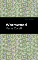 Wormwood: A Drama of Paris (Broadview Editions) 1551114194 Book Cover