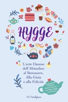 Hygge: L'arte Danese dell'Abitudine al Benessere, Alla Gioia e alla Felicità (Comprese Attività, Ricette e una Sfida Hygge in 30 Giorni) 9492788799 Book Cover