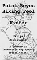 Point Reyes Hiking Fool - Winter 1366677250 Book Cover
