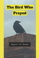 The Bird Who Prayed B0BT6XBCVR Book Cover
