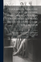 Edouard II, tragédie de Christophe Marlowe. Adaptation de Georges Eekhoud, précédée d'une étude sur l'auteur 1245808060 Book Cover