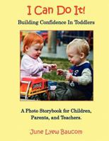 I Can Do It - Building Confidence in Toddlers 0984078983 Book Cover
