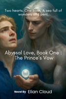 Abyssal Love, Book One: The Prince's Vow 1067078444 Book Cover