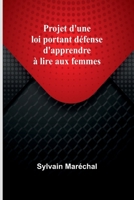 Projet d'une loi portant défense d'apprendre à lire aux femmes (French Edition) 9361477323 Book Cover