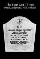 Four Last Things: Death - Judgement - Hell - Heaven 089555321X Book Cover